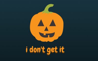 Halloween – I Don’t get it